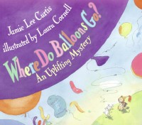 Where do balloons go? : an uplifting mystery
