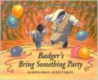 Badger's bring something party