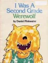 I was a second grade werewolf