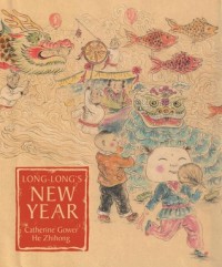 Long-Long's New Year : a story about the Chinese spring festival