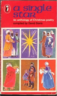 A single star : an anthology of Christmas poetry