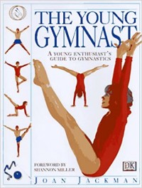 The young gymnast : a young enthusiast's guide to gymnastics