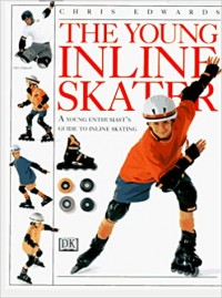 The young inline skater : a young enthusiast's guide to inline skating