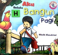 Aku selalu bangga bangun pagi
