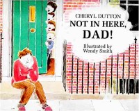 Not in here, dad!