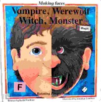 Making faces : vampire, werewolf, witch, monster