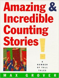 Amazing & incredible counting stories ; a number of tall tales