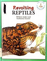 Revolting reptiles