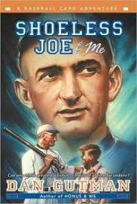 Shoeless Joe & me : a baseball card adventure