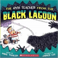 The gym teacher from the Black Lagoon
