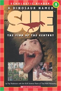A dinosaur named Sue : the find of the century