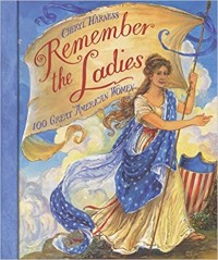 Remember the ladies : 100 great American women