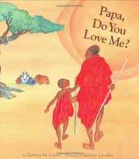 Papa do you love me?