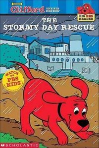 Clifford the big red dog : the stormy day rescue
