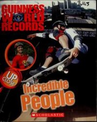 Guinness world records : incredible people