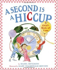 A second is a hiccup : a child's book of time