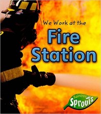 We work at the fire station