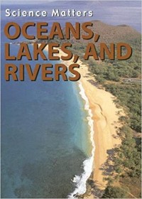 Oceans, lakes, and rivers