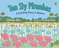 Ten sly piranhas : a counting story in reverse