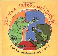 See you later, alligator!