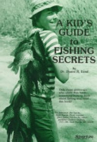 A kid's guide to fishing secrets