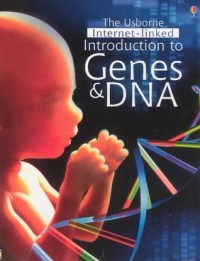 The Usborne internet-linked introduction to genes & DNA
