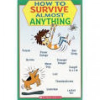 How to survive almost anything