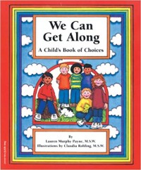 We can get along : a child's book of choices