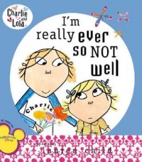 I'm really ever so not well
