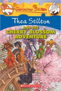Geronimo Stilton : Thea Stilton and the cherry blossom adventure