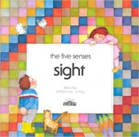 The five senses : sight