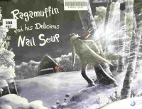 Ragamuffin and his delicious nail soup