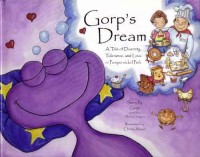 Gorp's dream : a tale of diversity, tolerance, and love in Pumpernickel park