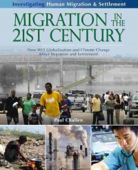 Migration in the 21st century : how will globalization and climate change affect human migration and settlement?