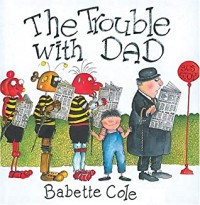 The trouble with dad