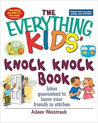 The everything kids' knock knock book : jokes guaranteed to leave your friends in stitches