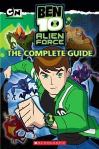 Ben 10 alien force : the complete guide