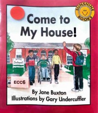 Come to my house!