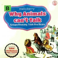 Why animals can't talk : kenapa binatang tidak bisa bicara