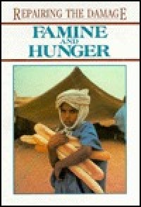 Repairing the damage : famine and hunger