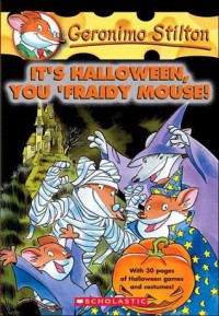 Geronimo Stilton it's Halloween, you 'fraidy mouse!