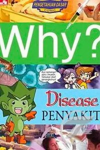 Why? penyakit = disease