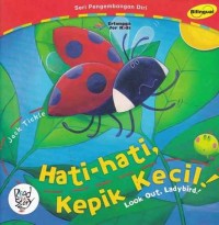Hati-hati, kepik kecil! : look out, ladybird!