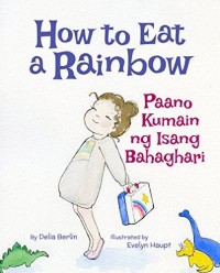 How to eat a rainbow = : Paano kumain ng isang bahaghari