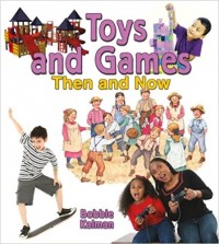 Toys and games then and now