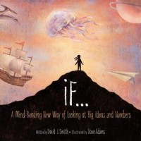 If .. : a mind-bending new way of looking at big ideas and numbers