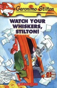 Geronimo Stilton watch your whiskers, Stilton!