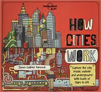 How cities work : explore the city inside, outside and underground