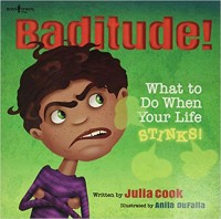 Baditude! : what to do when your life stinks!