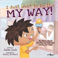 I just want to do it my way! : my story about staying on task and asking for help!